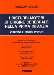 I disturbi motori di origine cerebrale nella prima infanzia. Diagnosi e terapia precoce Medicine
