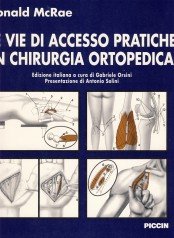 Le vie di accesso pratiche in chirurgia ortopedica Medicine