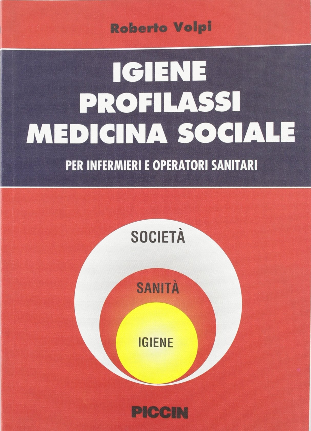 Igiene, Profilassi, Medicina Sociale. Per Infermieri E Operatori Sanitari book