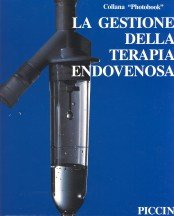 La gestione della terapia endovenosa (Photobook) Medicine