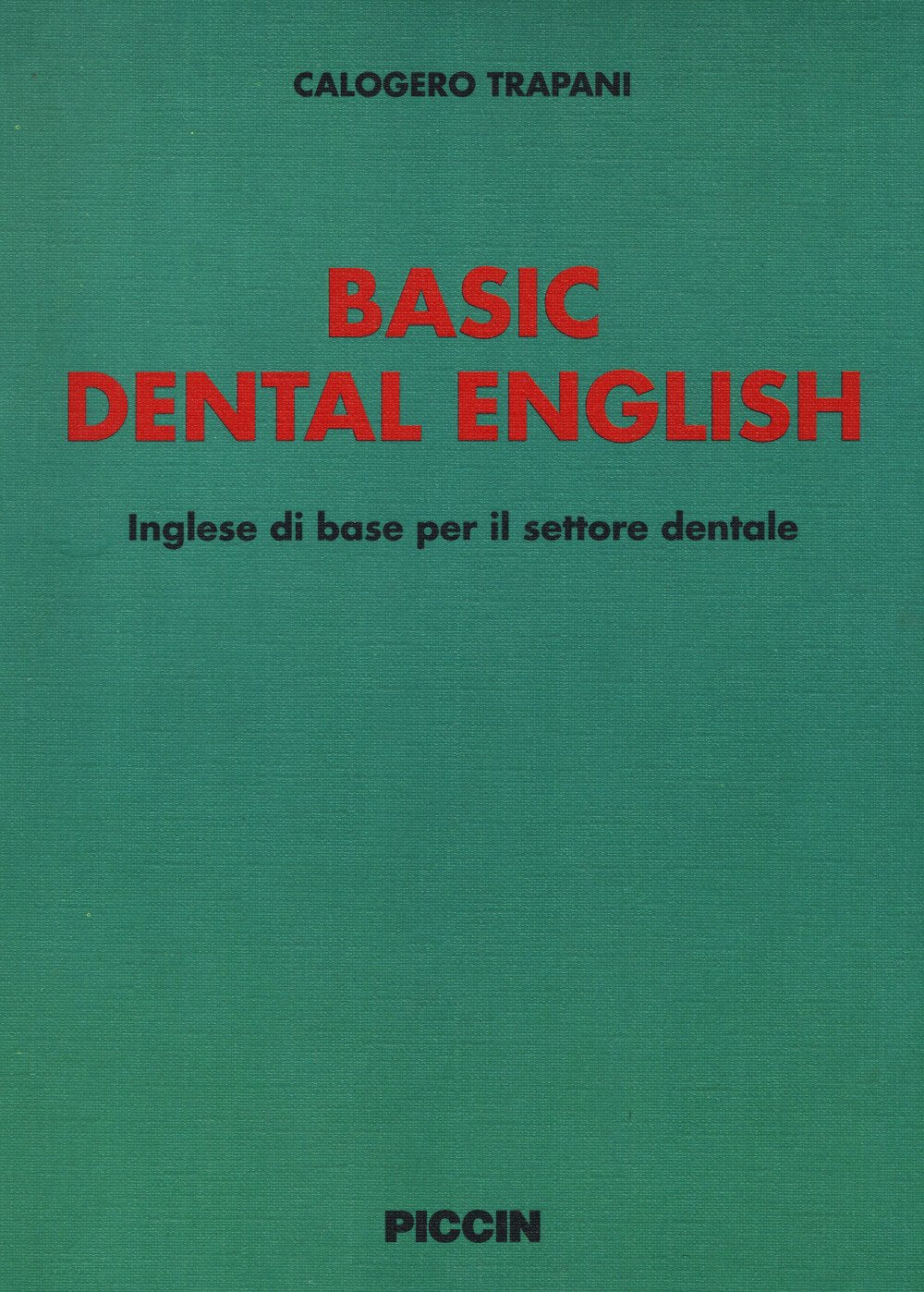 Basic dental english. Inglese di base per il settore dentale book