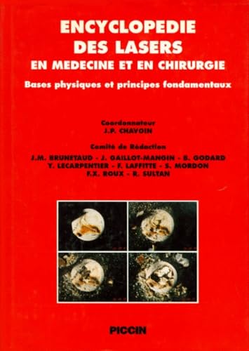 Encyclopédie des lasers en medicine et en chirurgie: Bases physiques et principes fondamentaux Medicine