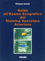 Guida all'esame ecografico del sistema vascolare arterioso Medicine