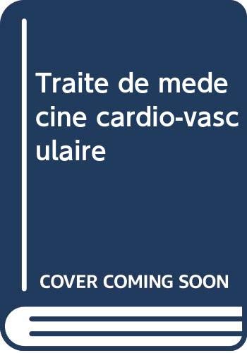 Traité de médecine cardio-vasculaire Books