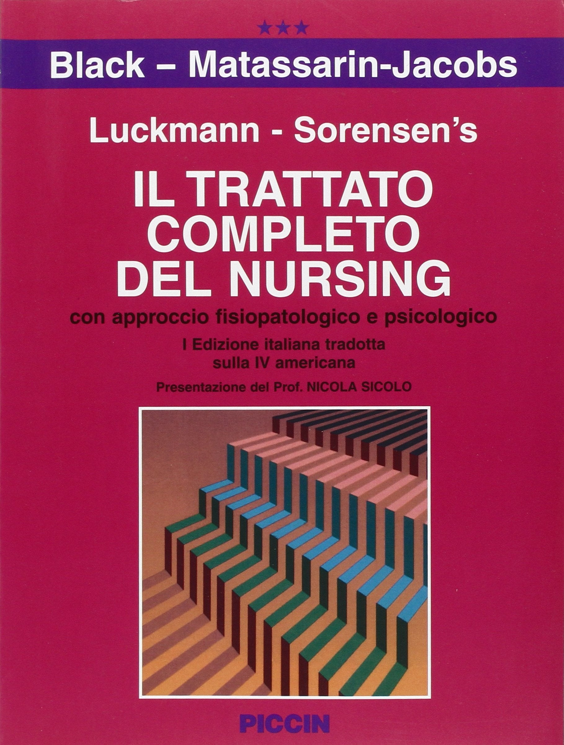 Luckmann e Sorensen's. Il trattato completo del nursing. Con approccio fisiopatologico e psicologico Medicine