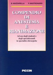 Compendio di anestesia e rianimazione. Ad uso degli studenti e degli specializzandi in specialità chirurgiche Medicine