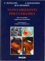 Nuovi orizzonti per i ceramici. Nuove tecnologie e applicazioni biomediche Medicine
