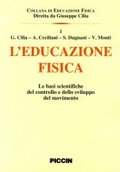 L'educazione Fisica. Le Basi Scientifiche Del Controllo E Dello Sviluppo Del Movimento book