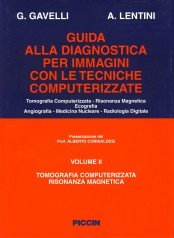 Guida alla diagnostica per immagini con le tecniche computerizzate. Tomografia computerizzata, risonanza magnetica (Vol. 1) Books