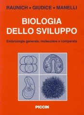 Biologia dello sviluppo. Embriologia generale, molecolare e comparata Natural Sciences
