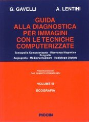Guida alla diagnostica per immagini (Vol. 3) Medicine