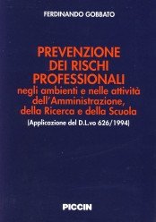 Prevenzione dei rischi professionali negli ambienti e nelle attività dell'amministrazione, della ricerca e della scuola (applicazione del D.L.vo 626/1994) Medicine