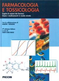 Farmacologia e tossicologia. Capire le azioni dei farmaci. Usare i medicamenti in modo mirato Medicine