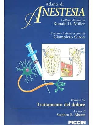 Atlante di anestesia. Trattamento del dolore (Vol. 6) Medicine