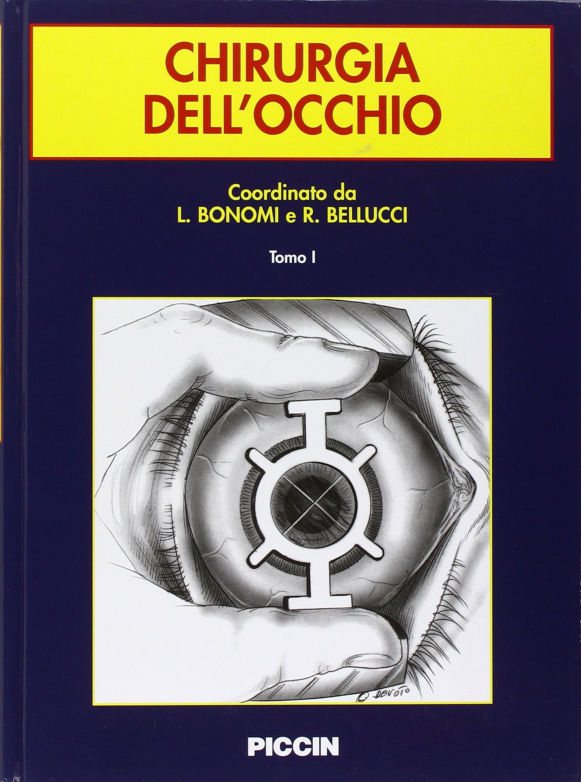 Trattato di tecnica chirurgica. Chirurgia dell'occhio (Vol. 19) Medicine