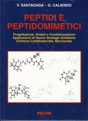 Peptidi e peptidomimetici. Progettazione. Sintesi e caratterizzazione. Applicazione di nuove strategie sintetiche (chimica combinatoriale, microonde) Medicine