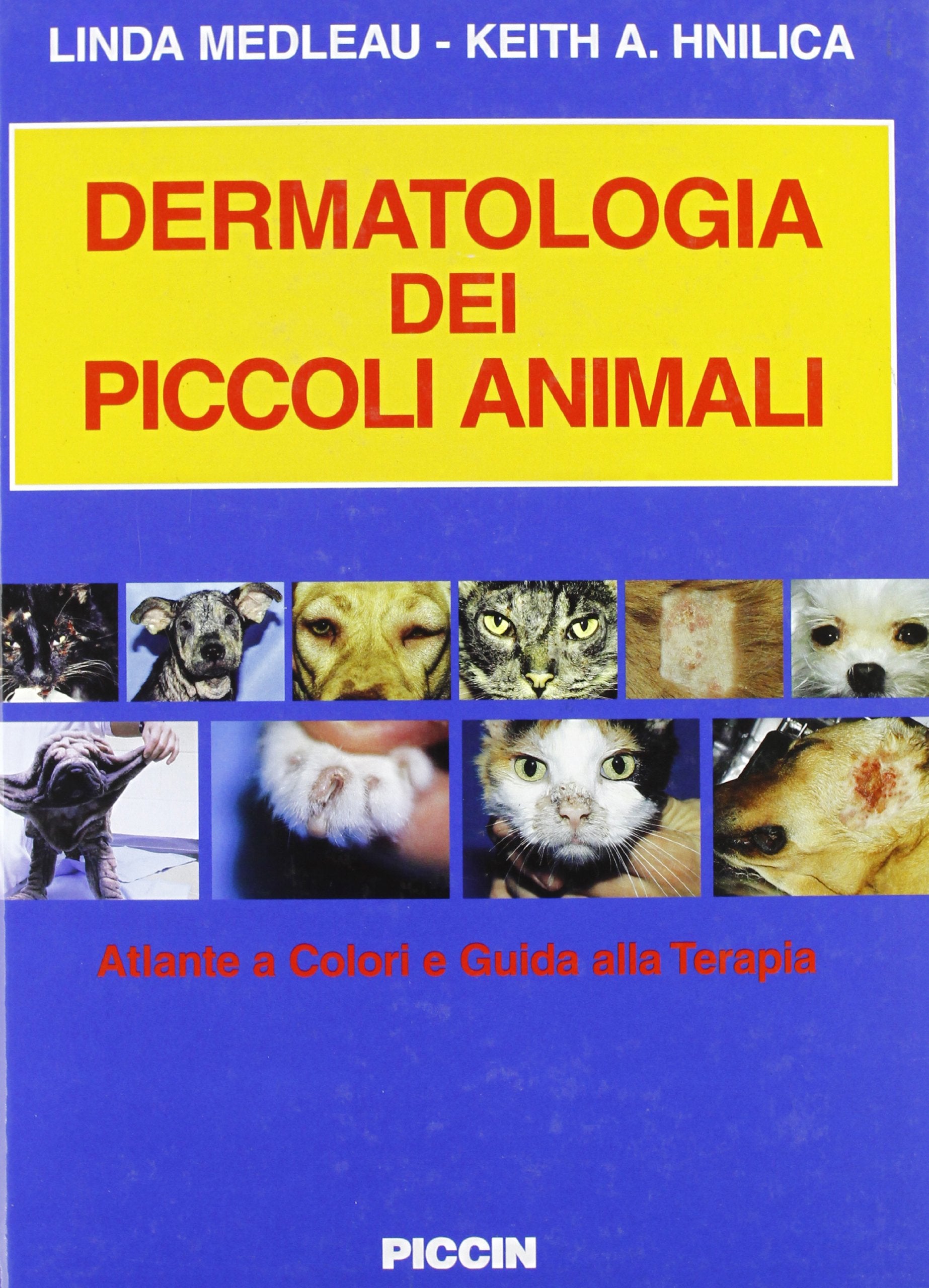 Dermatologia dei piccoli animali. Atlante a colori e guida alla terapia Medicine