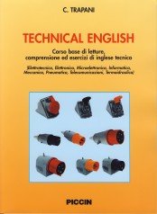 Technical english. Corso base di letture, comprensione ed esercizi di inglese tecnico book
