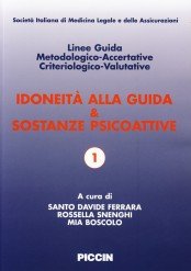 Idoneità alla guida e sostanze psicoattive. Linee guida metodologiche-accertative criteriologico-valutative. Ediz. italiana e inglese. Con CD-ROM (Simla) Medicine