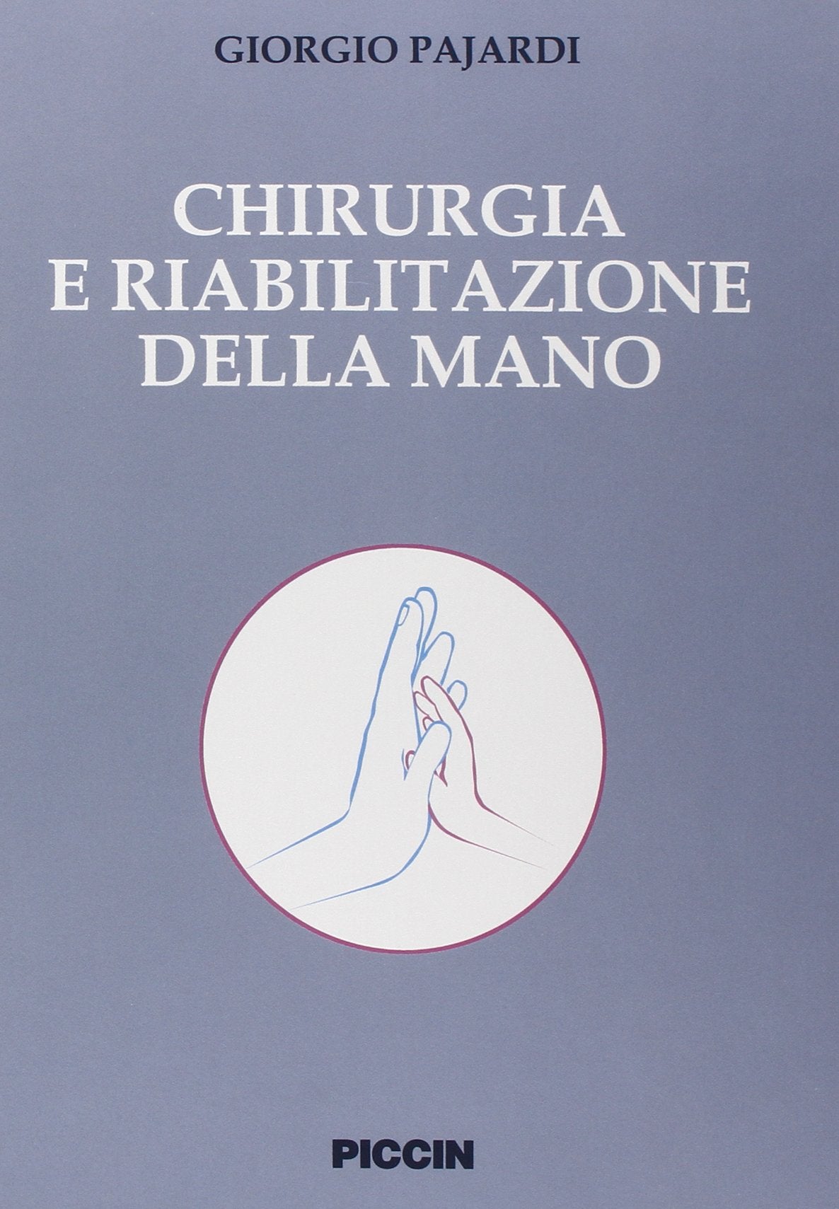 Chirurgia e riabilitazione della mano Medicine