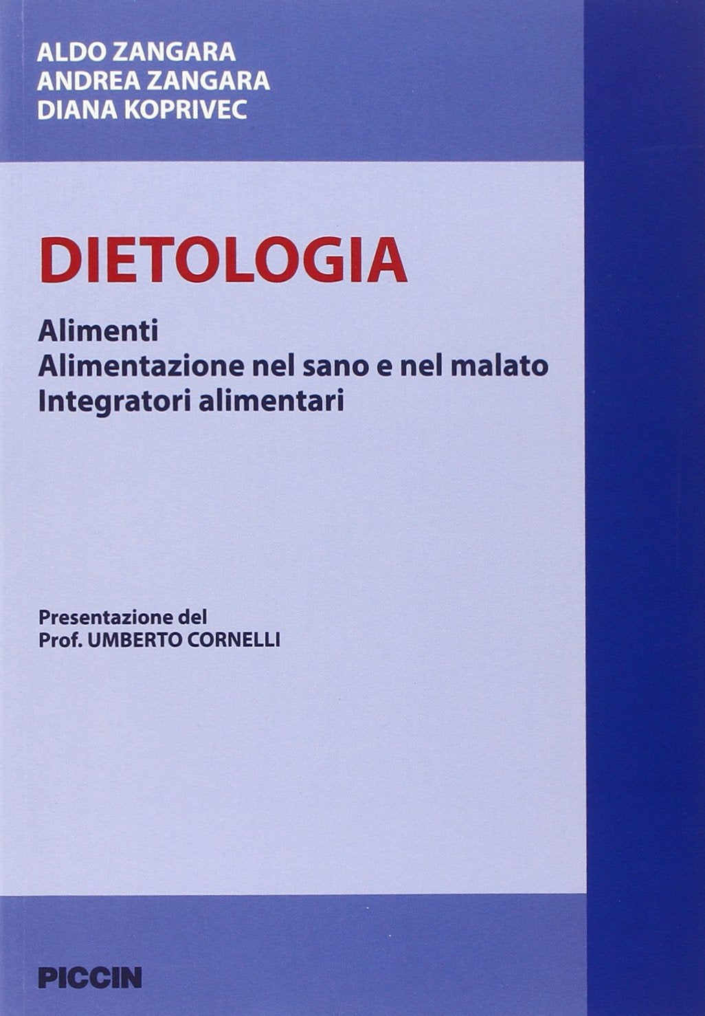 Dietologia. Alimenti. Alimentazione Nel Sano E Nel Malato. Integratorii Alimentari Medicine