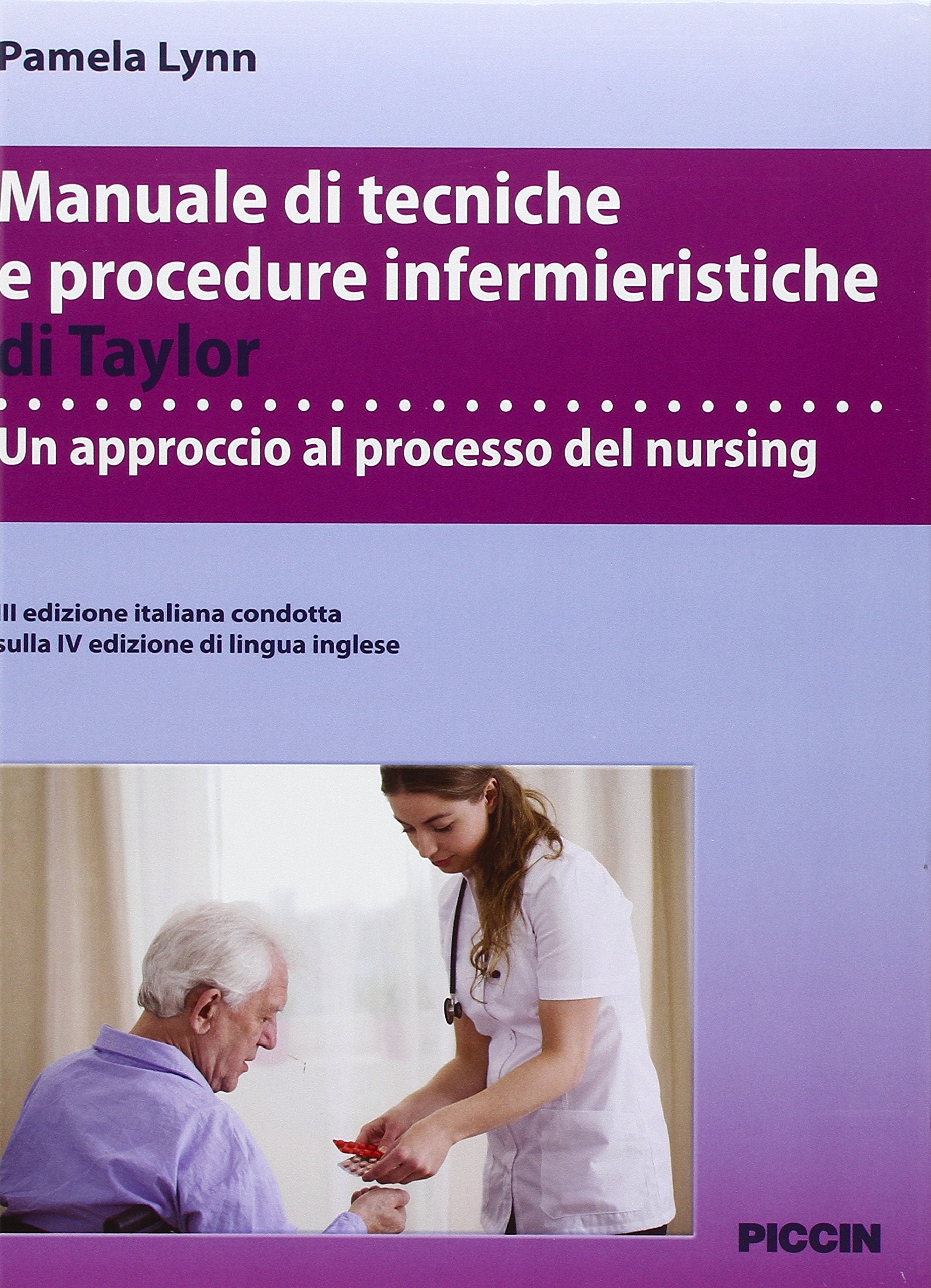 Manuale di tecniche e procedure infermieristiche di Taylor. Un approccio al processo del nursing Medicine