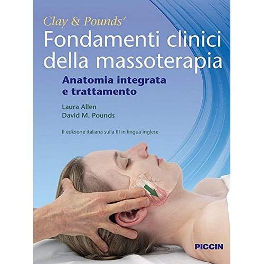 Fondamenti clinici della massoterapia. Anatomia integrata e trattamento book