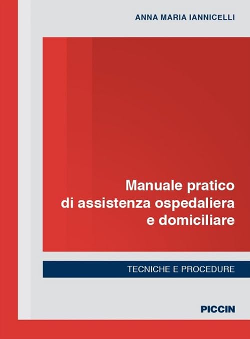 Manuale pratico di assistenza ospedaliera e domiciliare. Tecniche e procedure book