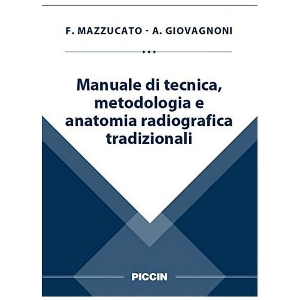 Manuale di tecnica, metodologia e anatomia radiografica tradizionali Medicine