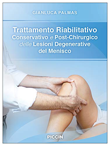 Trattamento riabilitativo e conservativo e post-chirurgico delle lesioni degenerative del menisco book