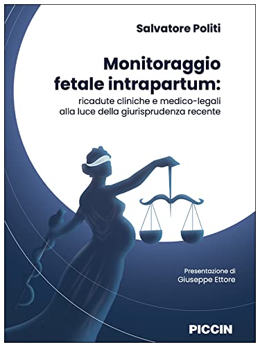 Monitoraggio fetale intrapartum. Ricadute cliniche e medico-legali alla luce della giurisprudenza recente Medicine