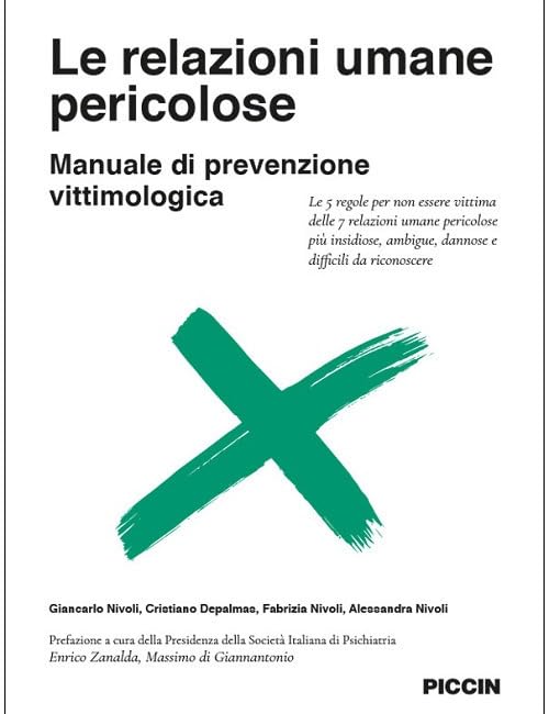 Le relazioni umane pericolose. Manuale di prevenzione vittimologica. Le 5 regole per non essere vittima delle 7 relazioni umane pericolose più insidiose, ambigue, dannose e difficili da riconoscere Crime & Thrillers