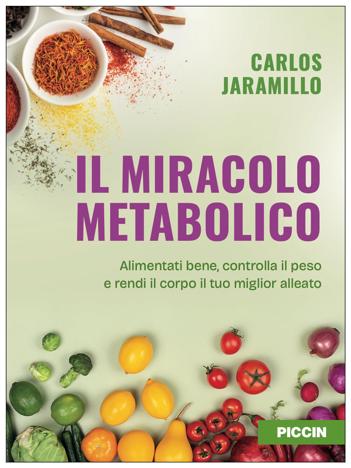 Il miracolo metabolico. Alimentati bene, controlla il peso e rendi il corpo il tuo miglior alleato book