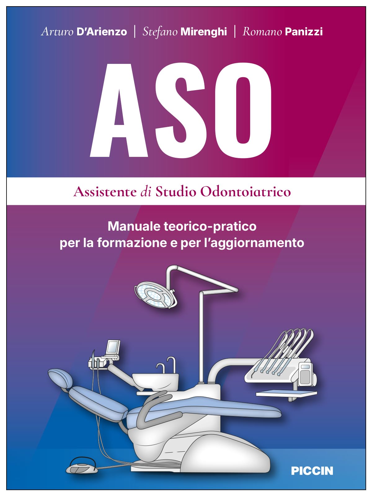 ASO. Assistente di studio odontoiatrico. Manuale teorico-pratico per la formazione e per 'aggiornamento book
