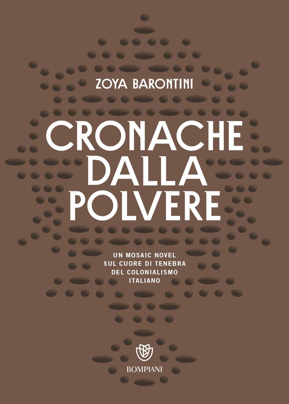 Cronache dalla polvere: Un mosaic novel nel cuore di tenebra del colonialismo italiano (Tascabili Narrativa) Historical Fiction