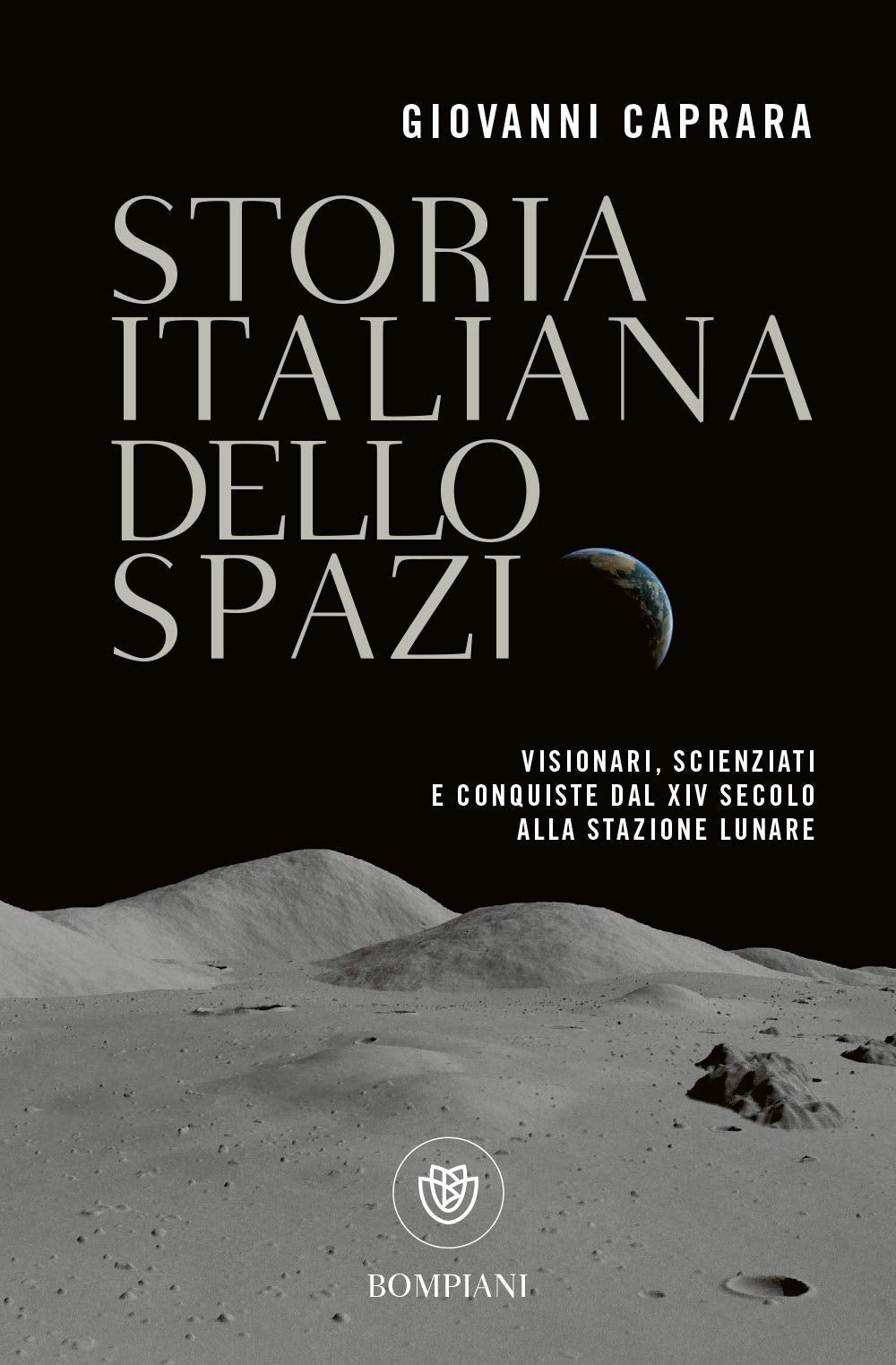 Storia italiana dello spazio: Visionari, scienziati e conquiste dal XIV secolo alla stazione lunare book