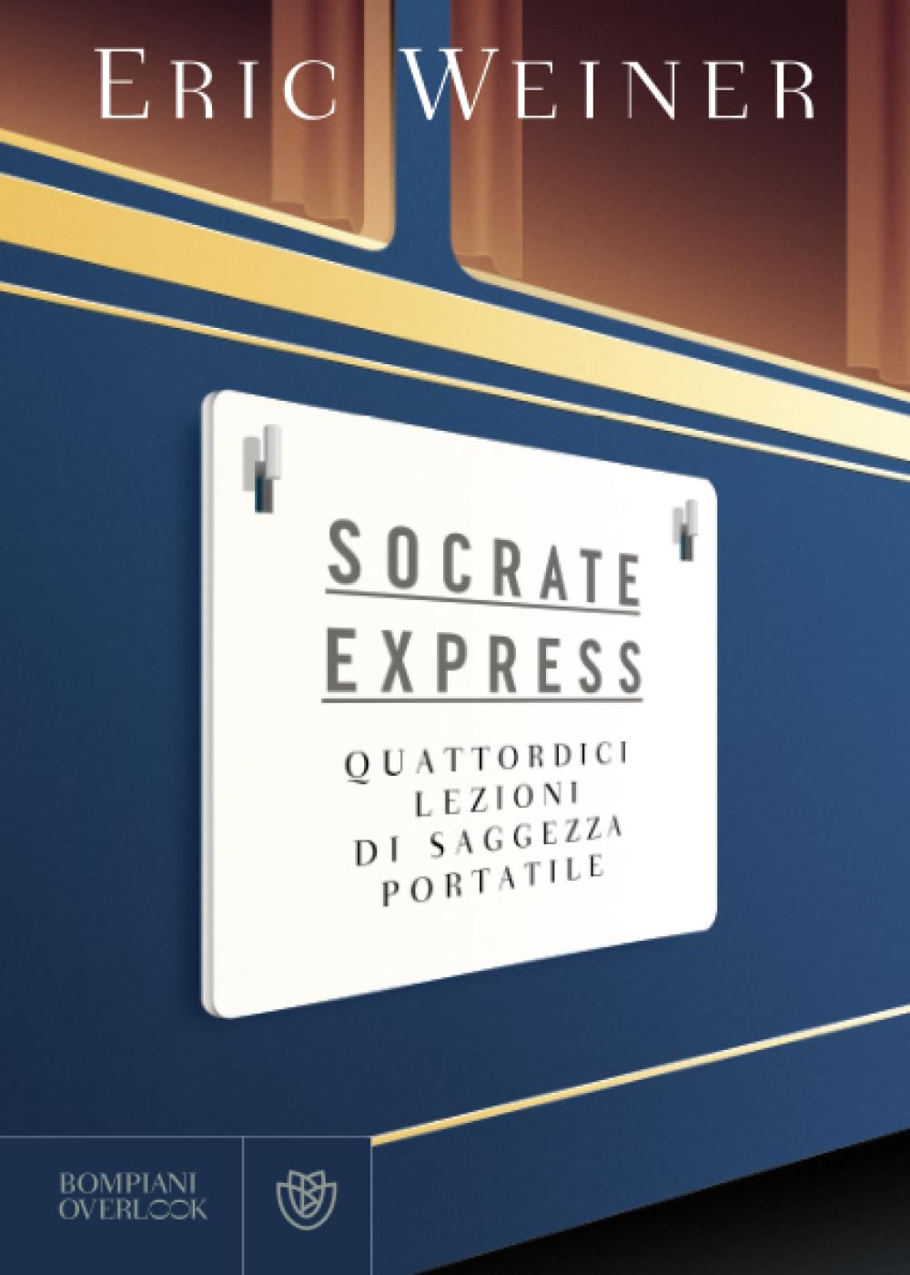 Socrate Express: Quattordici lezioni di saggezza portatile (Overlook) Philosophy