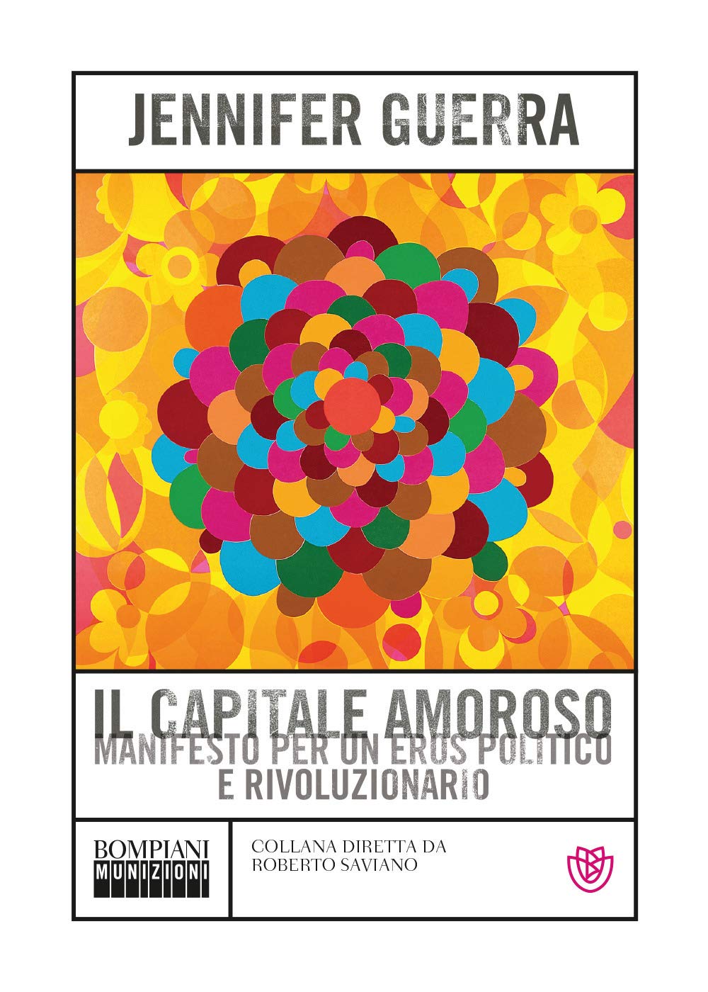 Il capitale amoroso. Manifesto per un eros politico e rivoluzionario book