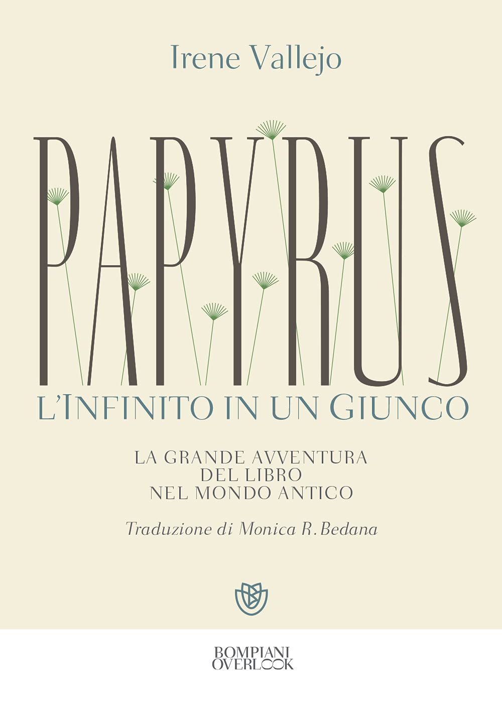 Papyrus. L'infinito in un giunco: La grande avventura del libro nel mondo antico (Overlook) Media & Communication
