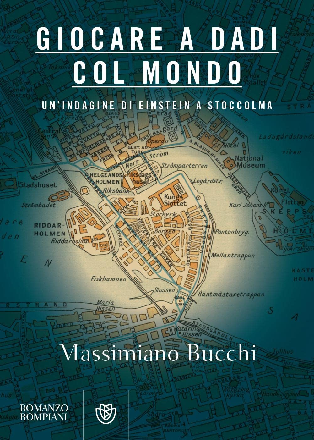 Giocare a dadi col mondo: Un'indagine di Einstein a Stoccolma (Narratori italiani) Contemporary literature