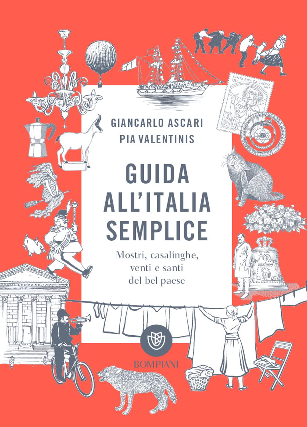 Guida all'Italia semplice. Mostri, casalinghe, venti e santi del bel paese. Ediz. a colori (Illustrati) Books