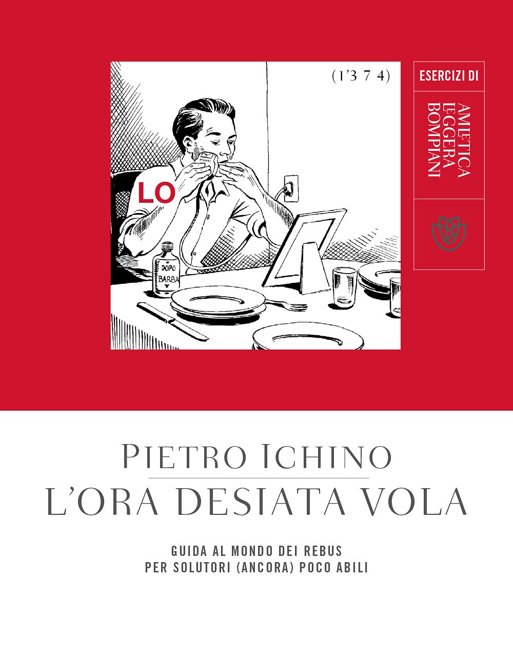 L'ora desiata vola. Guida al mondo dei rebus per solutori (ancora) poco abili (Amletica leggera) Leisure & Fun
