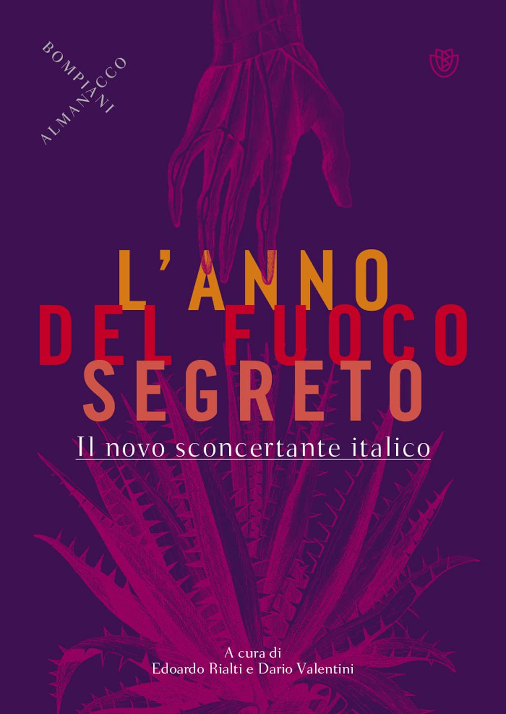 L' anno del fuoco segreto. Il novo sconcertante italico Contemporary literature