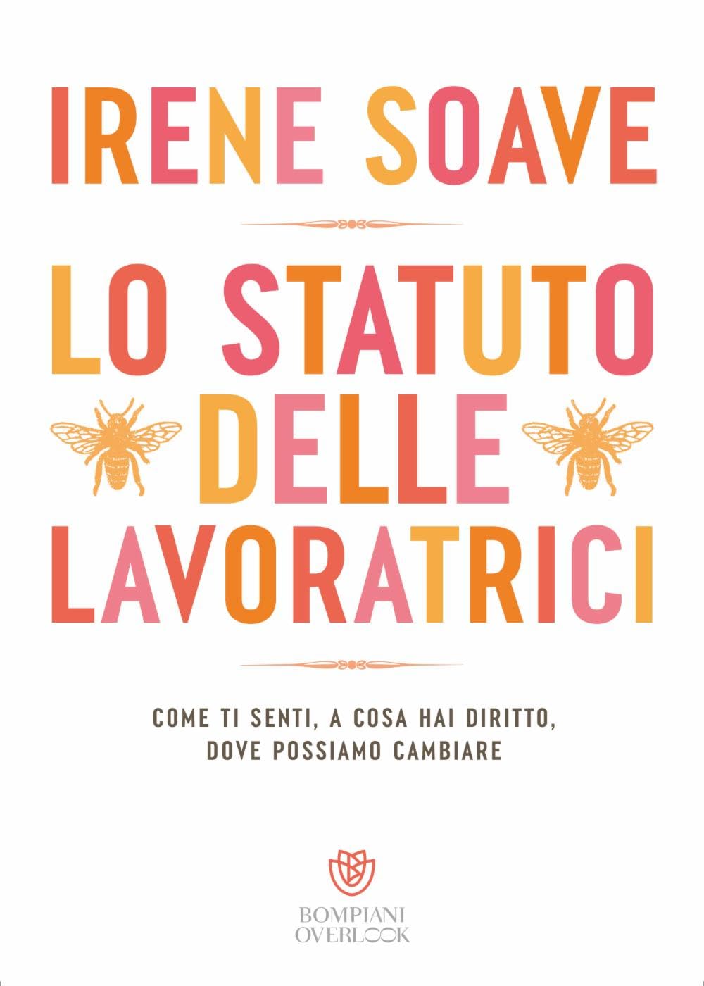 Lo statuto delle lavoratrici, Come ti senti, a cosa hai diritto, dove possiamo cambiare Law