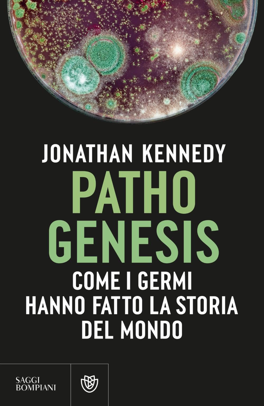 Pathogenesis. Come i germi hanno fatto la storia del mondo Natural Sciences