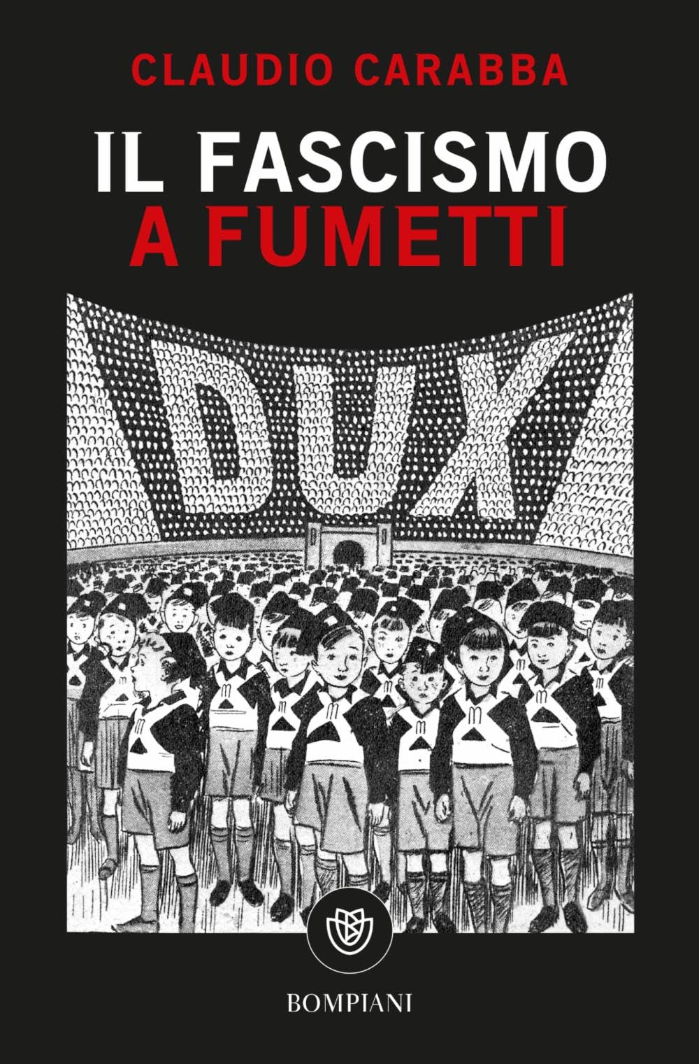 Il fascismo a fumetti (Tascabili varia) Media & Communication