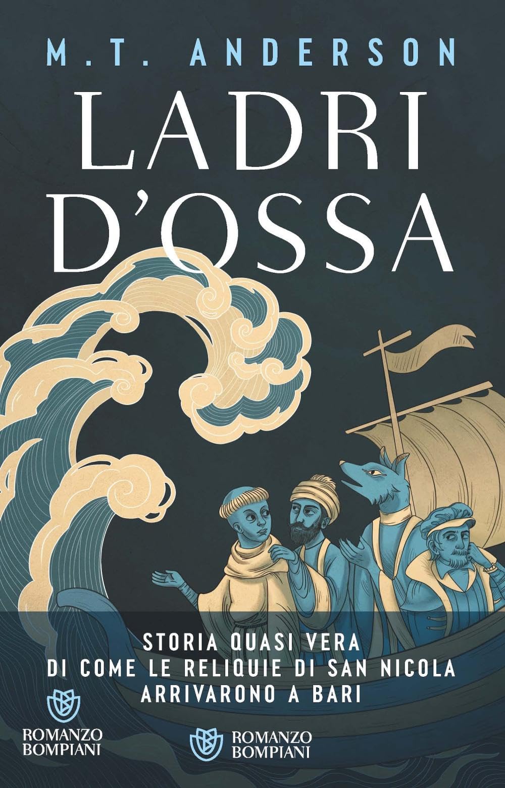Ladri d'ossa. Storia quasi vera di come le reliquie di san Nicola arrivarono a Bari Fiction