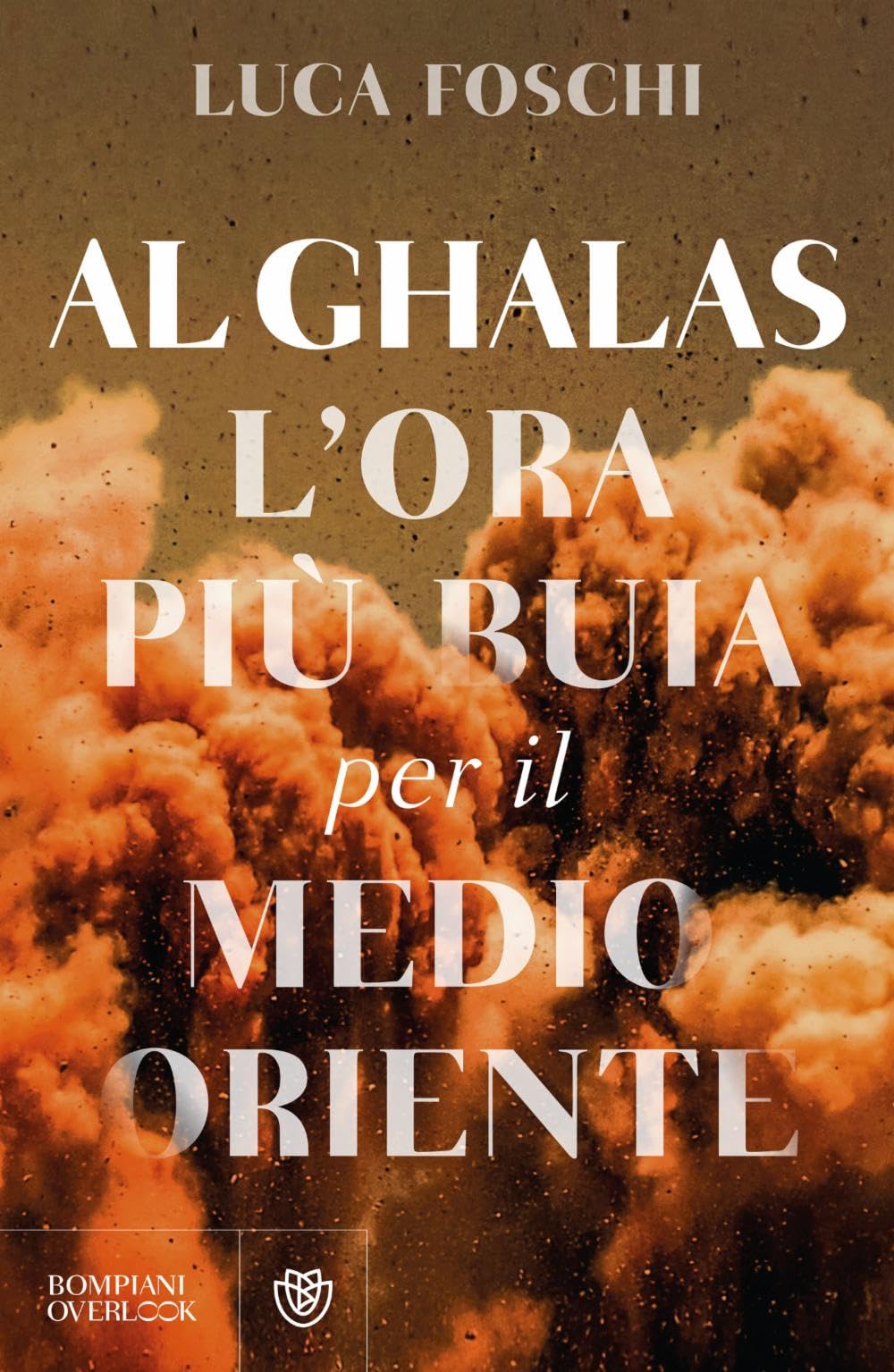 Al Ghalas. L'ora più buia per il Medio Oriente (Overlook) Essays & Short Stories