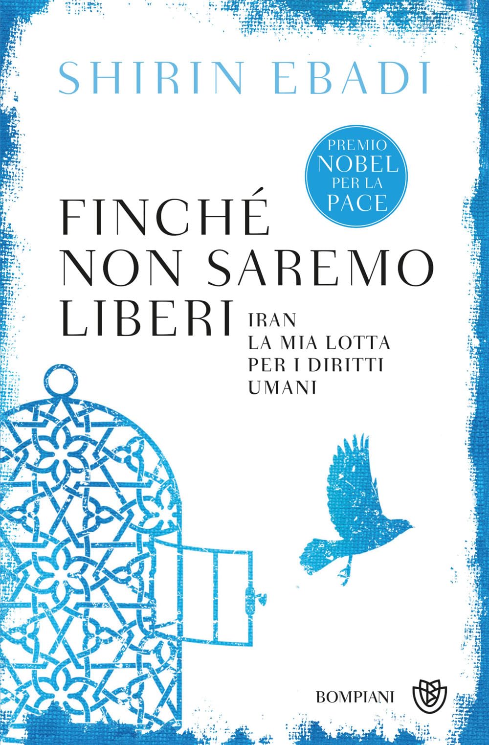 Finché non saremo liberi. Iran. La mia lotta per i diritti umani book