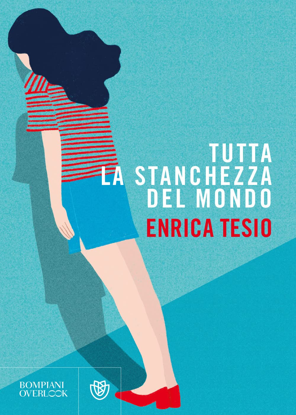 Tutta la stanchezza del mondo (Overlook) Books